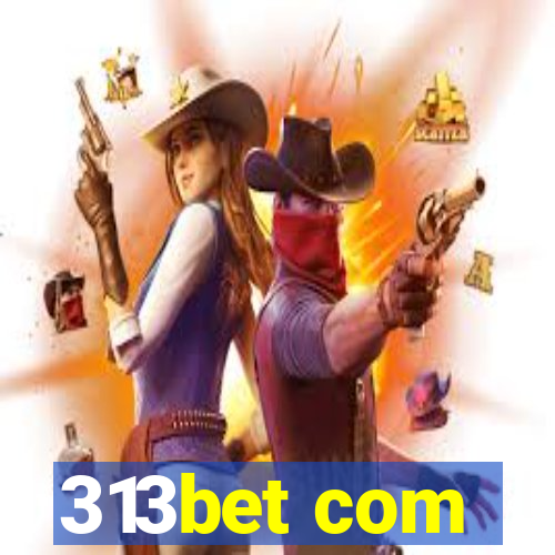 313bet com