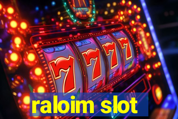 raloim slot