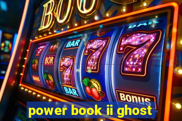 power book ii ghost