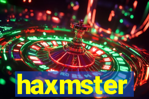 haxmster