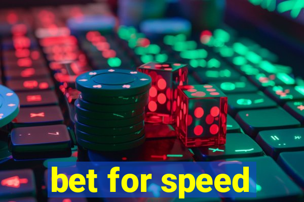 bet for speed