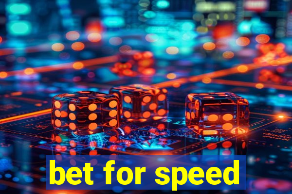 bet for speed