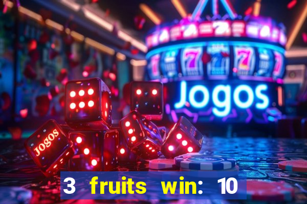 3 fruits win: 10 lines slot