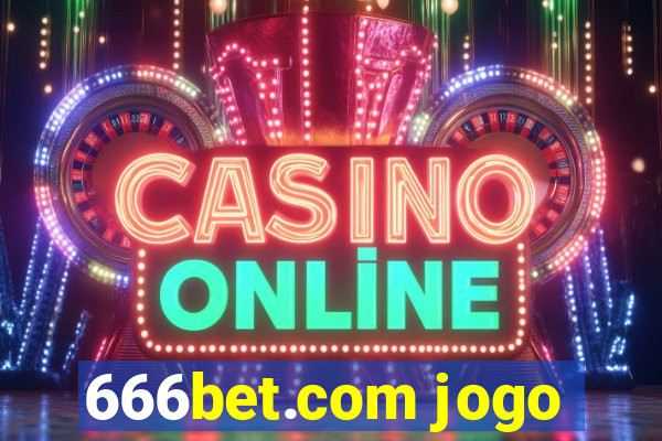 666bet.com jogo