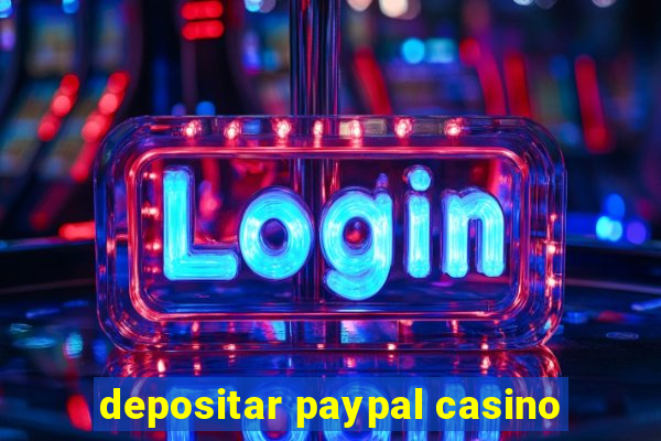 depositar paypal casino