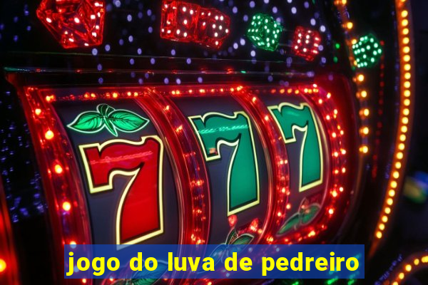 jogo do luva de pedreiro