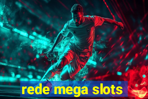 rede mega slots