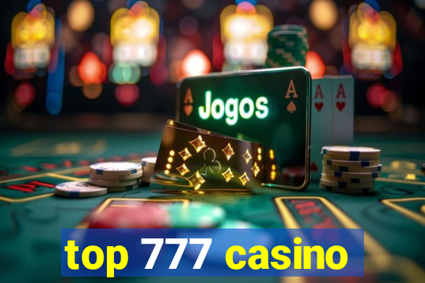 top 777 casino