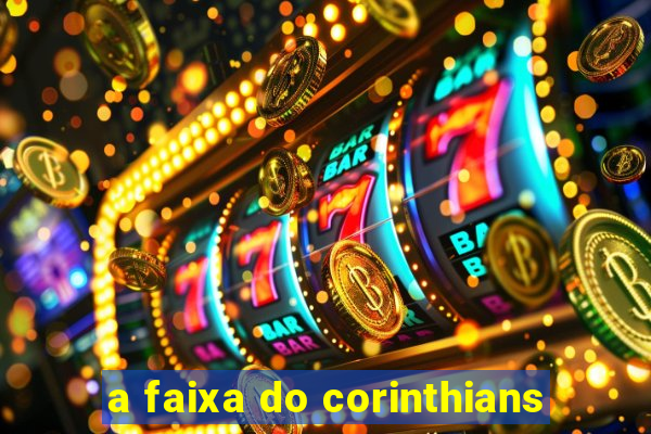 a faixa do corinthians