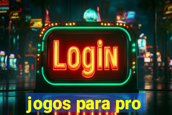 jogos para pro