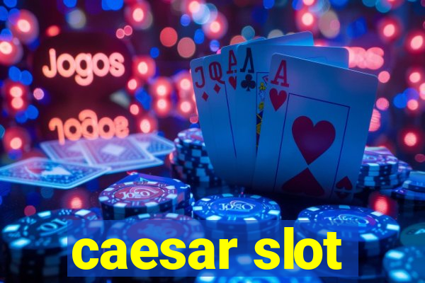 caesar slot