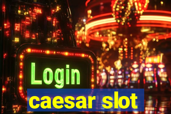 caesar slot