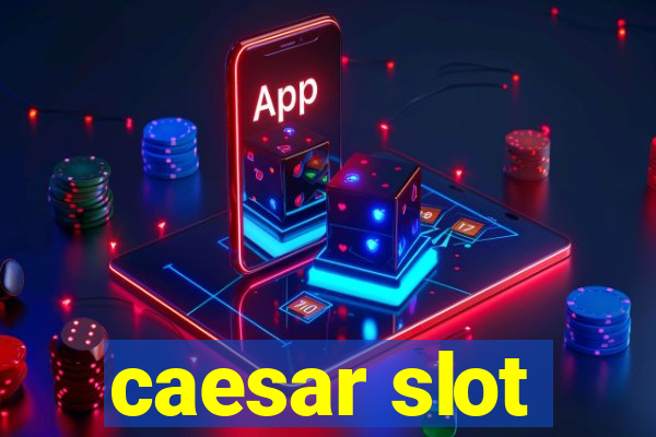 caesar slot