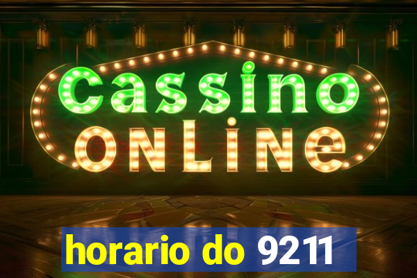 horario do 9211