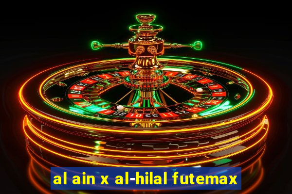 al ain x al-hilal futemax