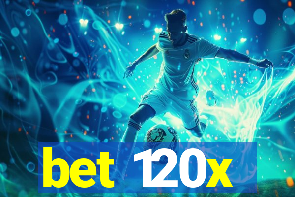 bet 120x