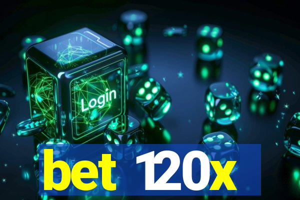 bet 120x