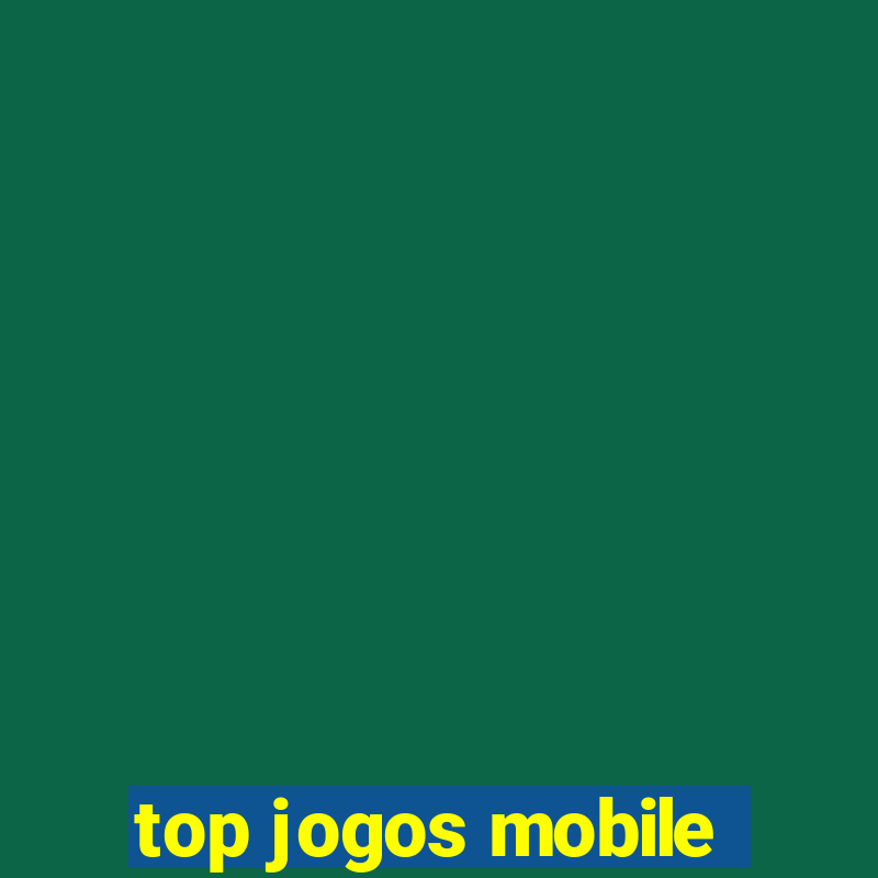 top jogos mobile