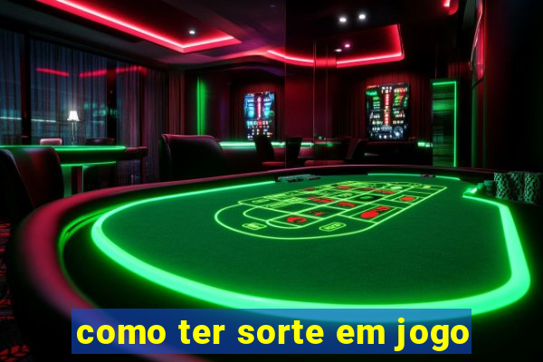 como ter sorte em jogo