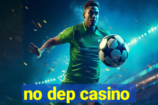 no dep casino