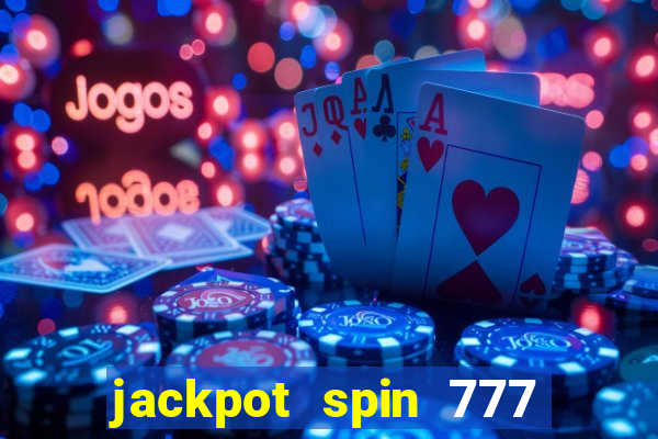 jackpot spin 777 paga mesmo