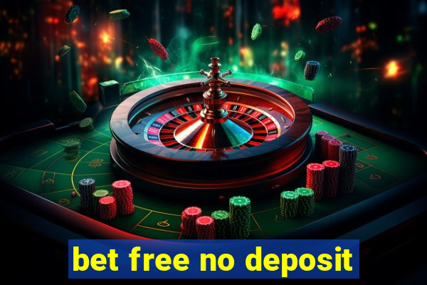 bet free no deposit