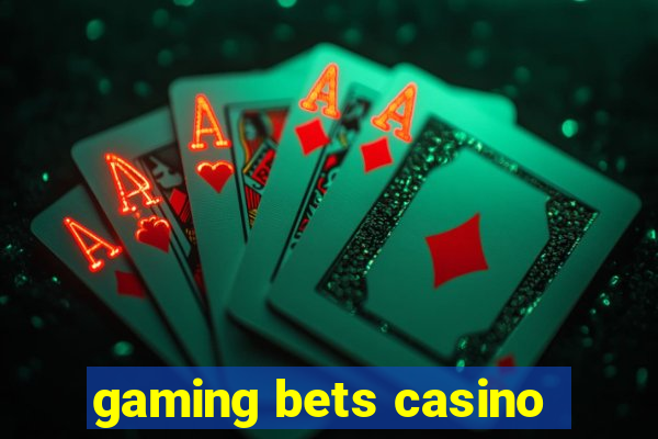 gaming bets casino