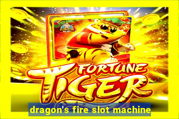 dragon's fire slot machine