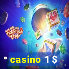 casino 1 $