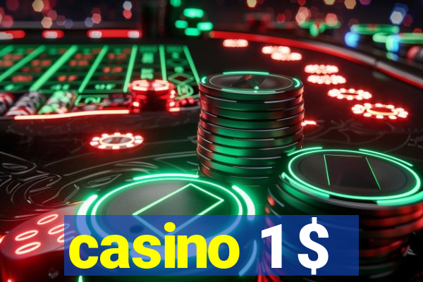 casino 1 $