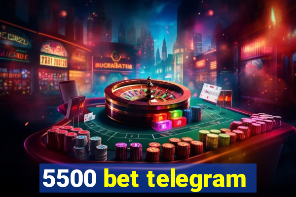 5500 bet telegram