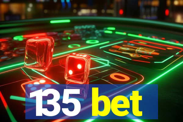 135 bet