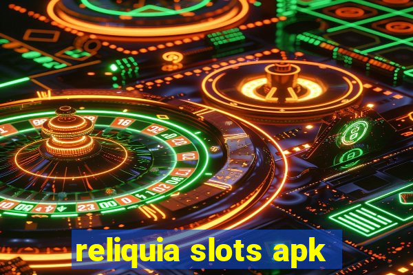 reliquia slots apk