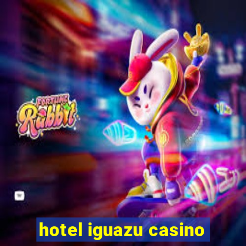 hotel iguazu casino