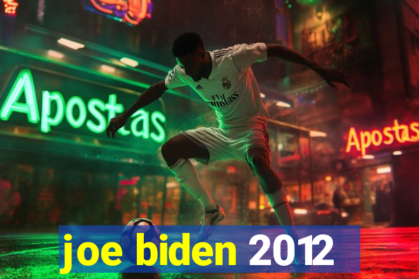 joe biden 2012