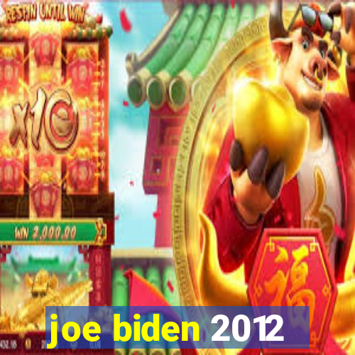 joe biden 2012