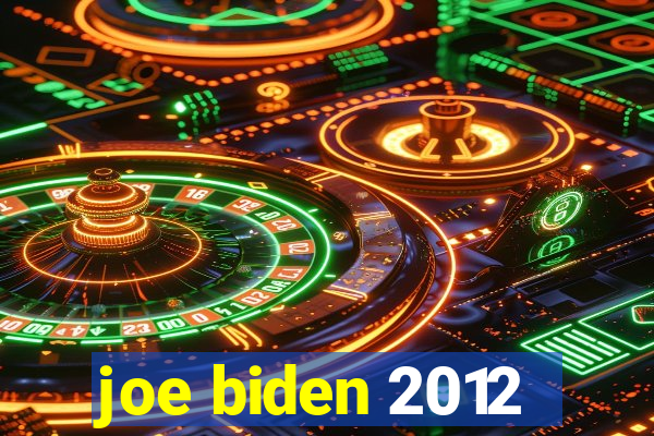 joe biden 2012