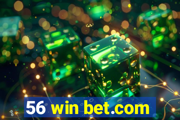 56 win bet.com