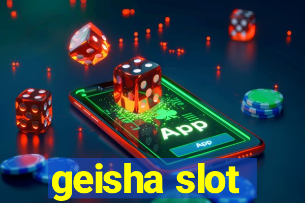 geisha slot