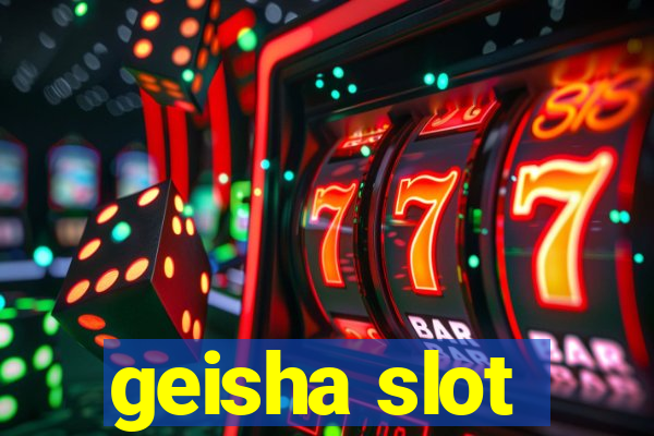 geisha slot