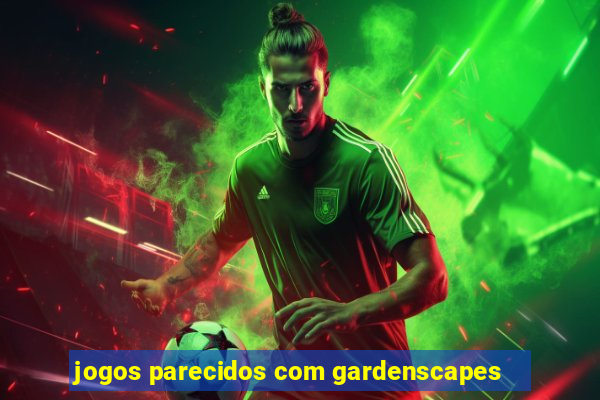 jogos parecidos com gardenscapes