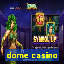 dome casino