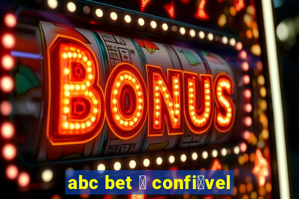 abc bet 茅 confi谩vel