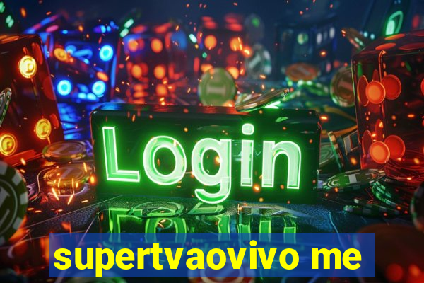 supertvaovivo me