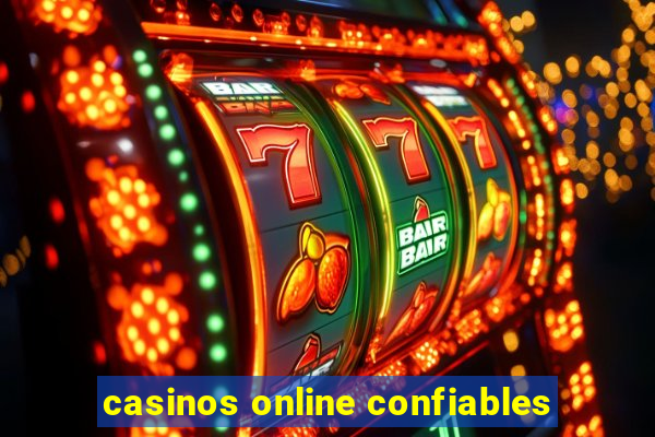 casinos online confiables