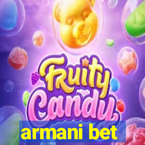 armani bet