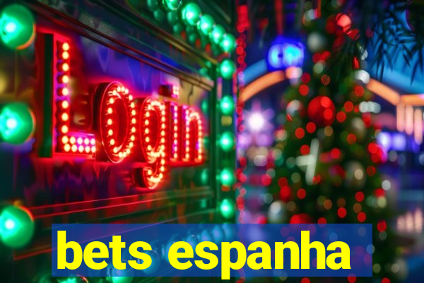 bets espanha