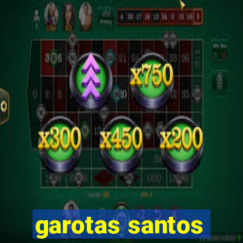 garotas santos