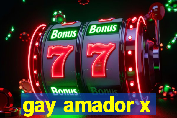 gay amador x