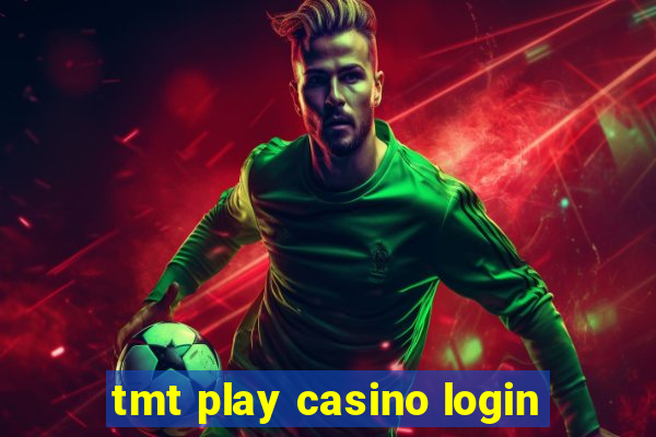 tmt play casino login